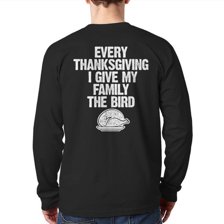 Every Thanksgiving I Give My Family The Bird Adult Back Print Long Sleeve T-shirt