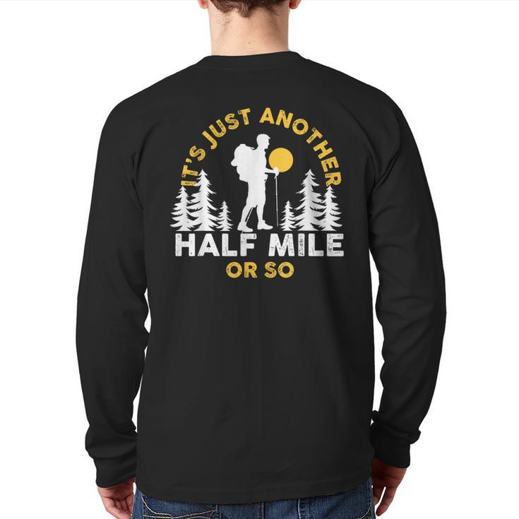 Hiker Hiking It's Just Another Half Mile Or So Back Print Long Sleeve T-shirt