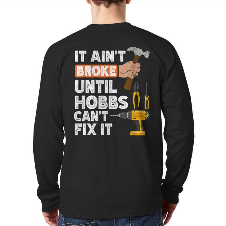 Hobbs Handyman Hardware Store Tools Ain't Broke Back Print Long Sleeve T-shirt