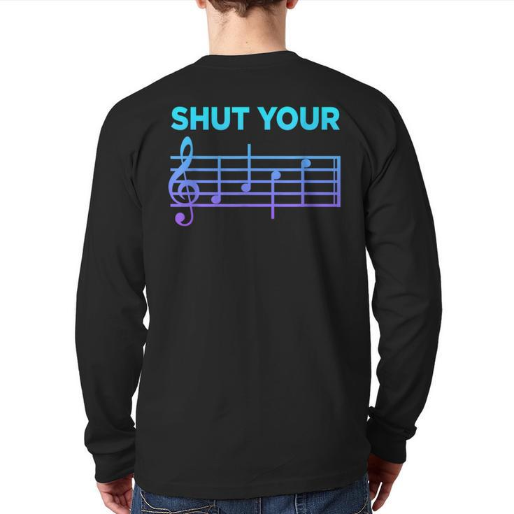 Musician Sheet Music Shut Your Face Piano Player Back Print Long Sleeve T-shirt
