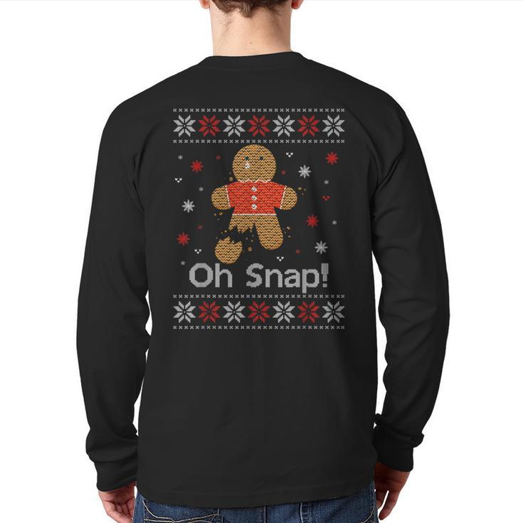 Oh No Snap Gingerbread Ugly Sweater Christmas Back Print Long Sleeve T-shirt