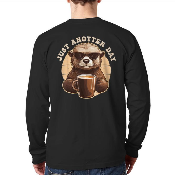 Otter Just Anotter Day For Otter Lover Back Print Long Sleeve T-shirt