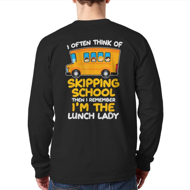 Skipping School Bus But I'm The Lunch Lady Back Print Long Sleeve T-shirt