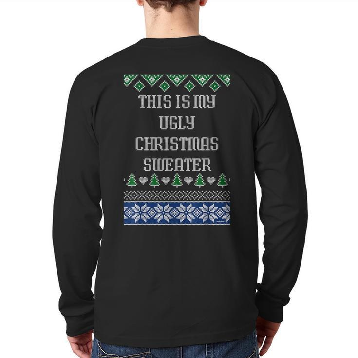 T This Is My Ugly Christmas Sweater Style Back Print Long Sleeve T-shirt