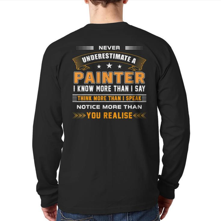 Never Underestimate A Painter Apparel Back Print Long Sleeve T-shirt