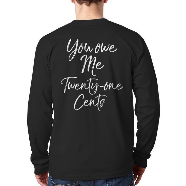 Wage Gap Inequality Quote You Own Me Twenty-One Cents Back Print Long Sleeve T-shirt