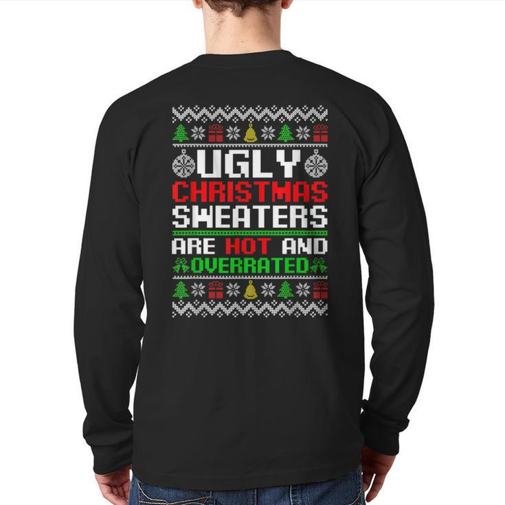 X-Mas Ugly Christmas Sweaters Are Hot And Overrated Back Print Long Sleeve T-shirt