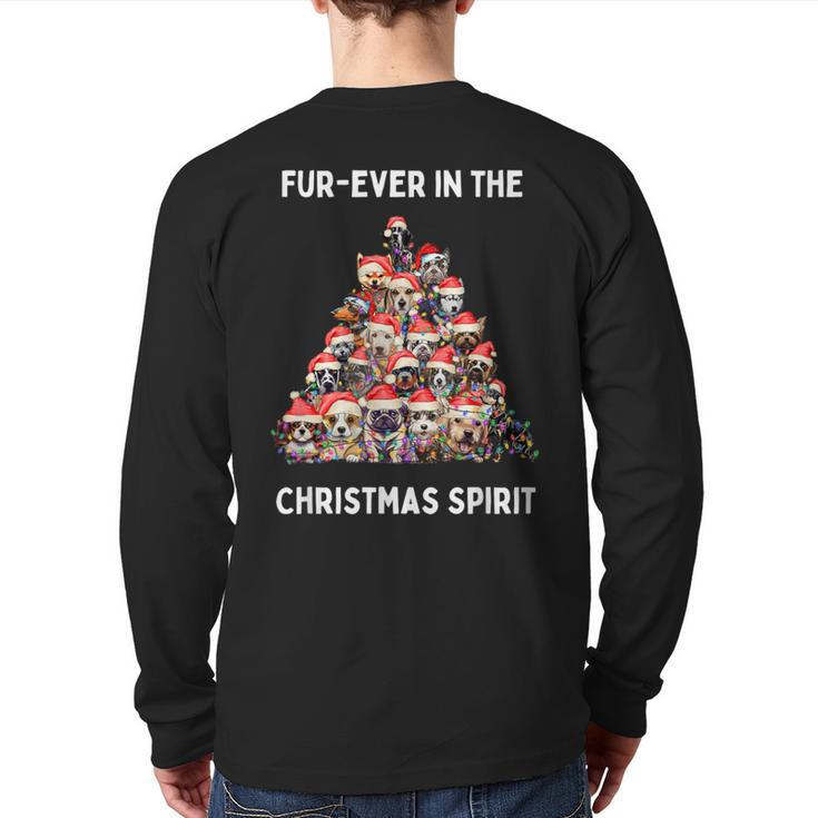Fur-Ever In The Christmas Spirit Dog Lover Man's Best Friend Back Print Long Sleeve T-shirt