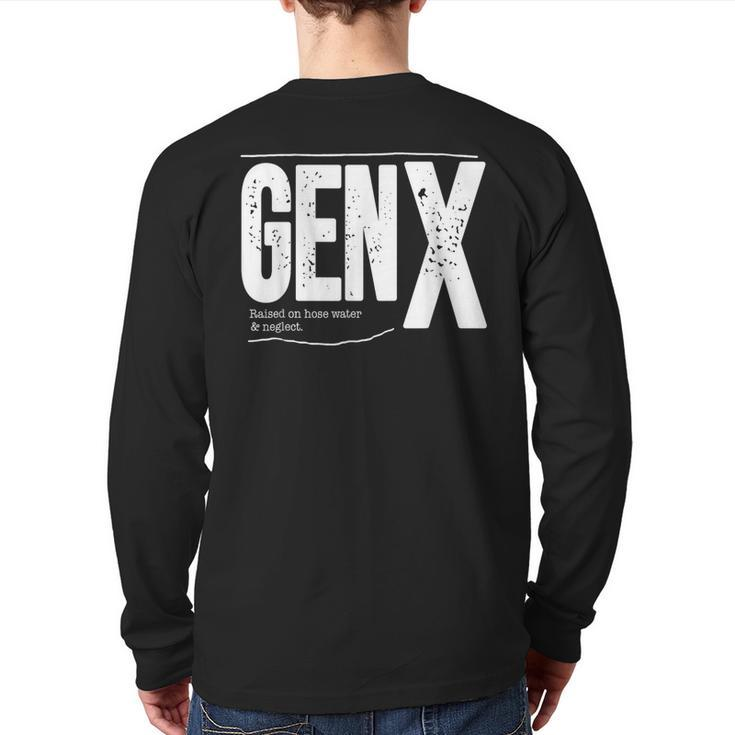 Gen X Raised On Hose Water And Neglect Back Print Long Sleeve T-shirt