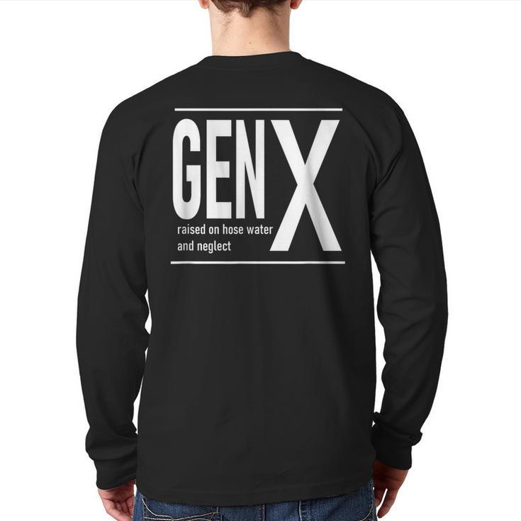 Gen X Raised On Hose Water And Neglect Humor C Back Print Long Sleeve T-shirt