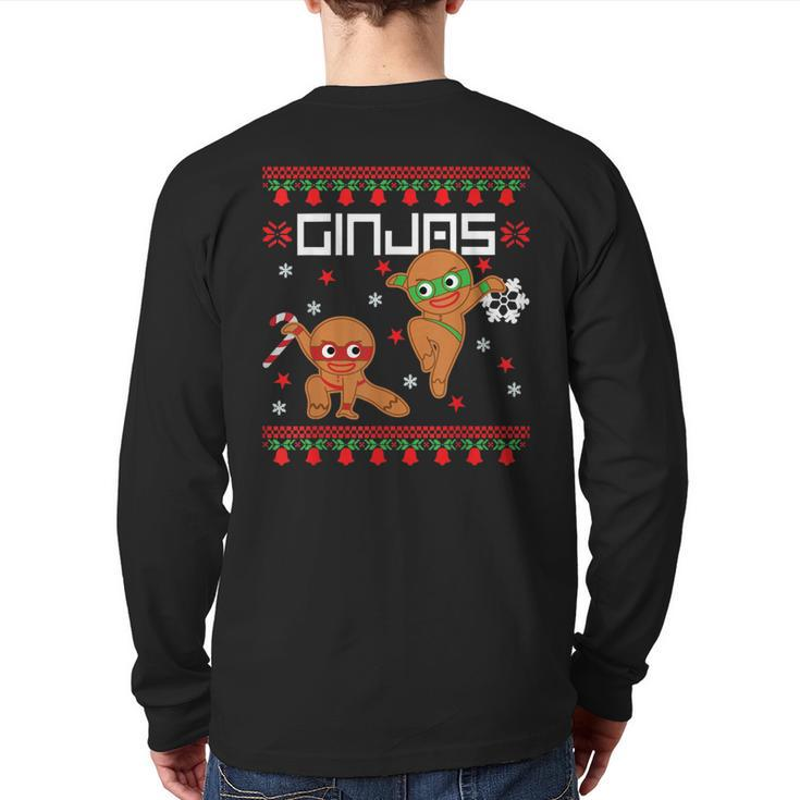 Ginjas Gingerbread Ninjas Ugly Christmas Sweater Meme Back Print Long Sleeve T-shirt
