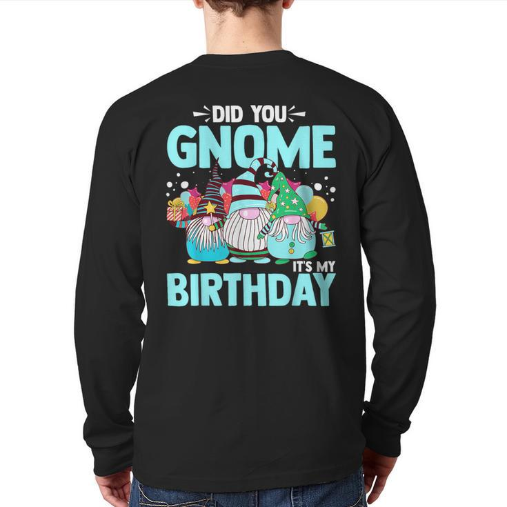 Did You Gnome It's My Birthday Gnomies Party Gnome Lover Back Print Long Sleeve T-shirt