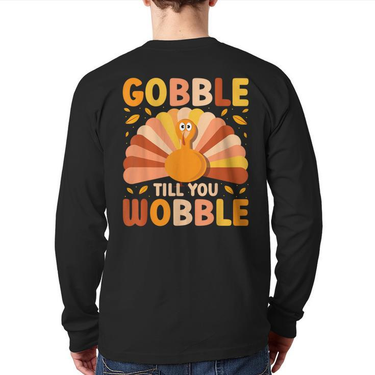 Gobble Till You Wobble Thanksgiving Turkey Cute Family Out Back Print Long Sleeve T-shirt