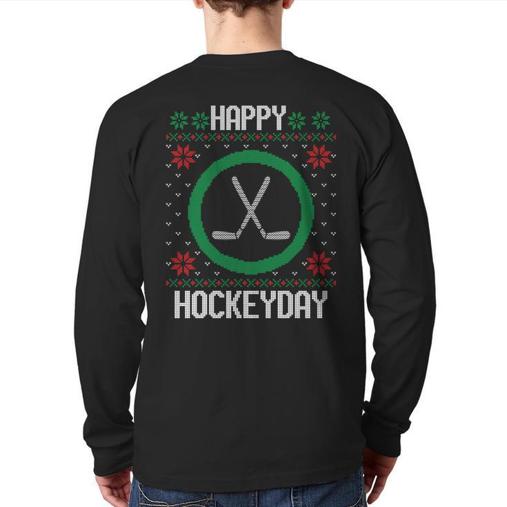 Happy Hockey Days Ugly Christmas Sweater Hockey Back Print Long Sleeve T-shirt