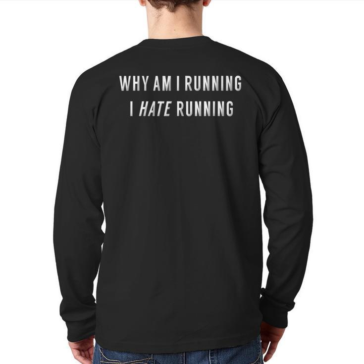 I Hate Running Workout Quote Non Runner Back Print Long Sleeve T-shirt
