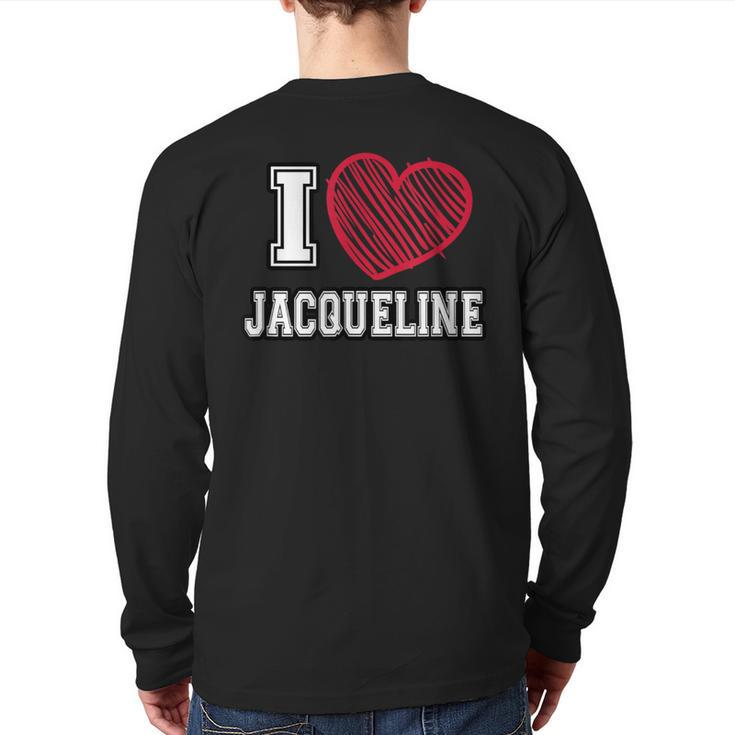 I Heart Jacqueline First Name I Love Jacqueline Personalized Back Print Long Sleeve T-shirt