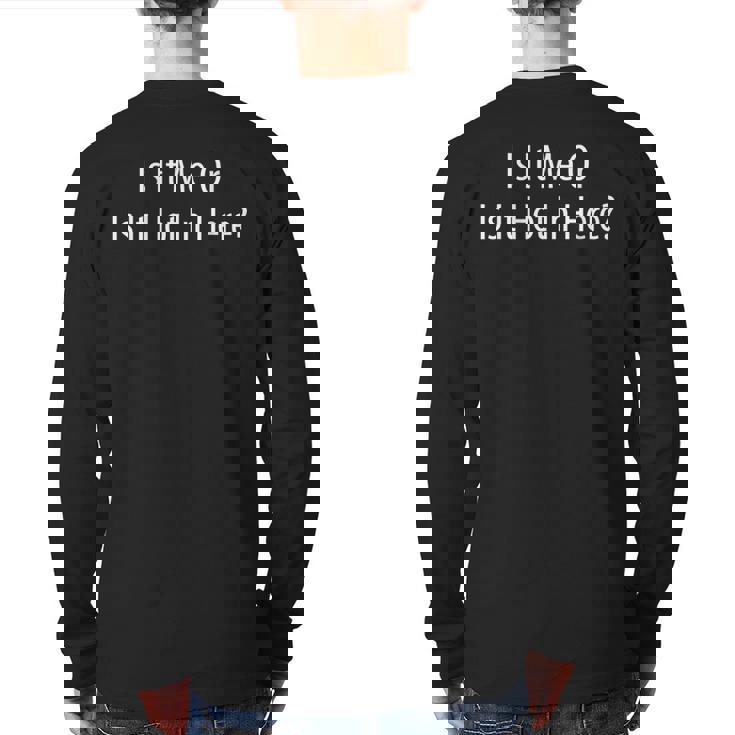 Is It Me Or Is It Hot In Here Back Print Long Sleeve T-shirt