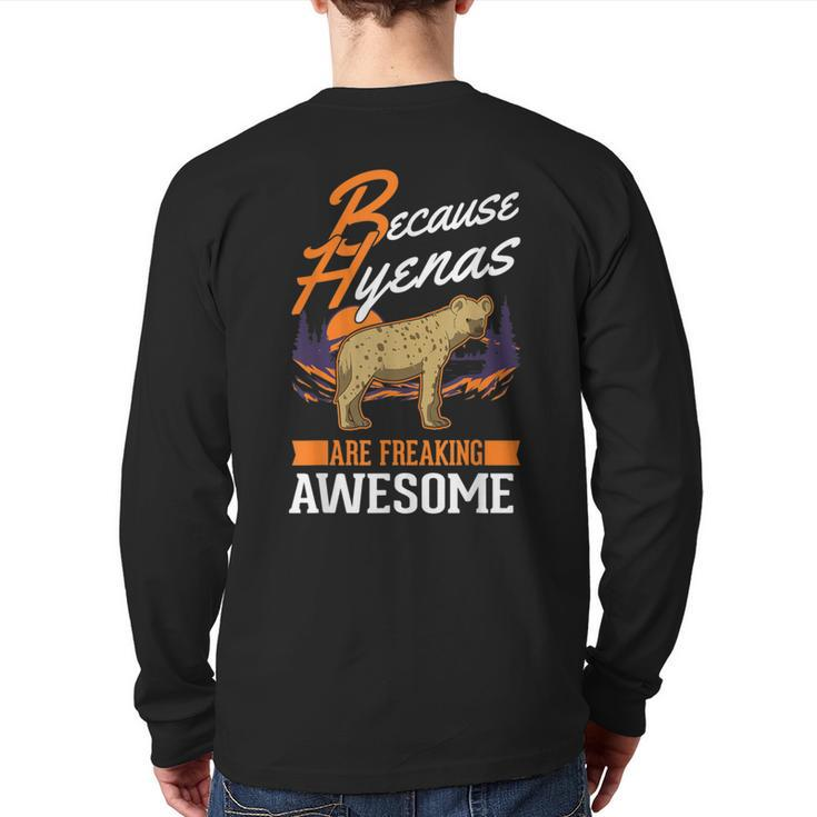 Because Hyenas Are Freaking Awesome Hyena Back Print Long Sleeve T-shirt