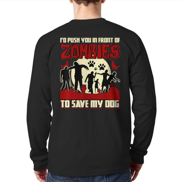 I'd Push You In Front Of Zombies To Save My Dog T Back Print Long Sleeve T-shirt