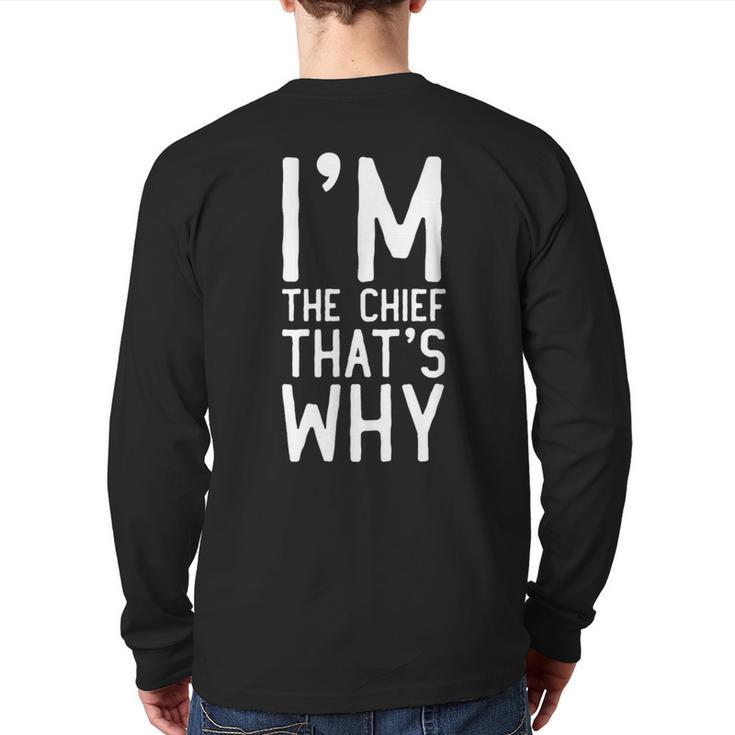 I'm The Chief That's Why Back Print Long Sleeve T-shirt
