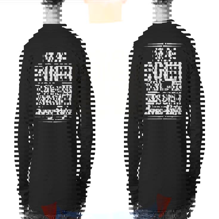 I'm An Engineer I'm Always Right Back Print Long Sleeve T-shirt