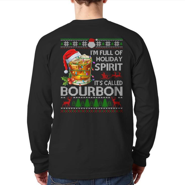 I'm Full Of Holiday Spirit Bourbon Ugly Xmas Sweater Pajama Back Print Long Sleeve T-shirt