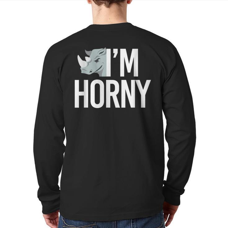 I'm Horny Rhinoceros Cheeky Naughty Pun Back Print Long Sleeve T-shirt