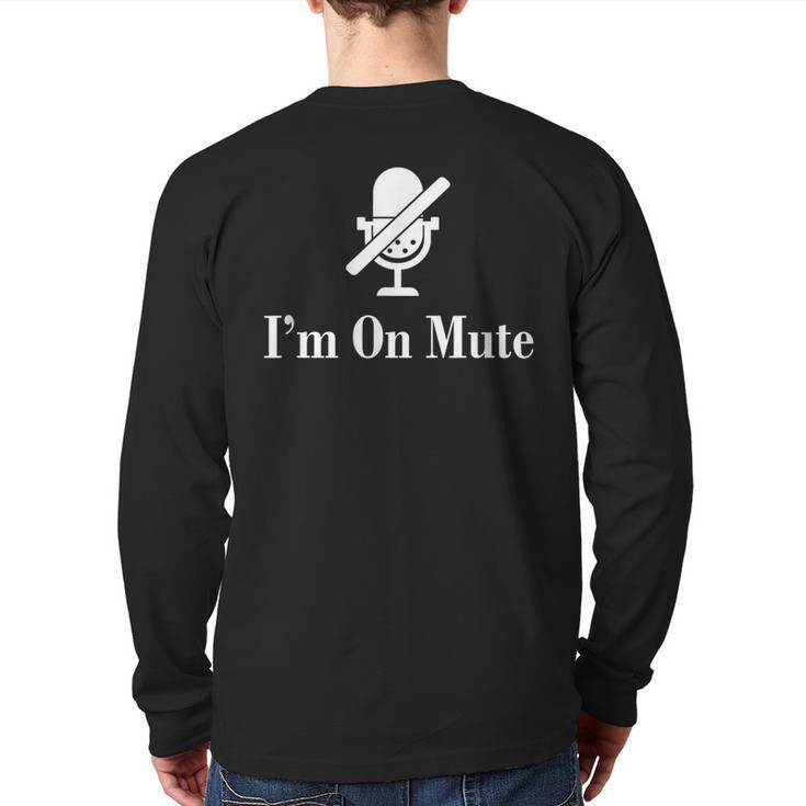 I'm On Mute Virtual Meeting Back Print Long Sleeve T-shirt