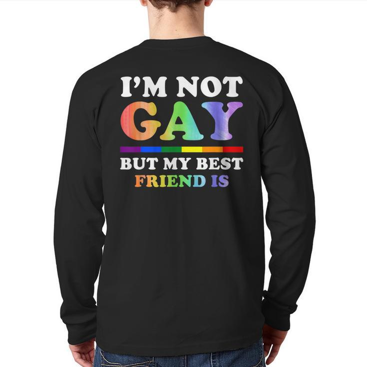 I'm Not Gay But My Best Friend Is Lgbt Back Print Long Sleeve T-shirt