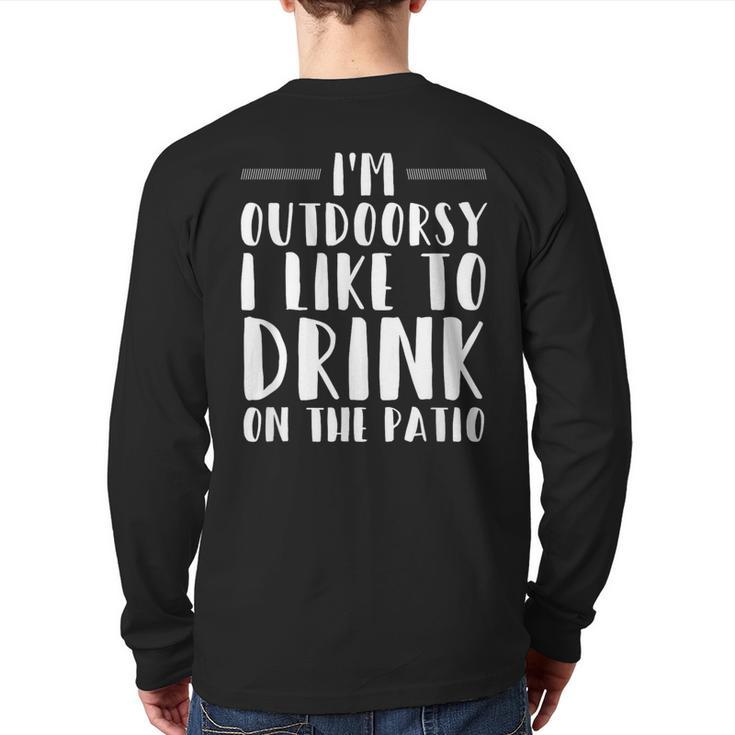 I'm Outdoorsy I Like To Drink On The Patio Drinking Back Print Long Sleeve T-shirt