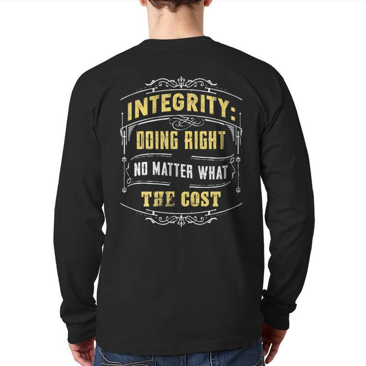 Integrity Doing Right No Matter What The Cost Great Back Print Long Sleeve T-shirt