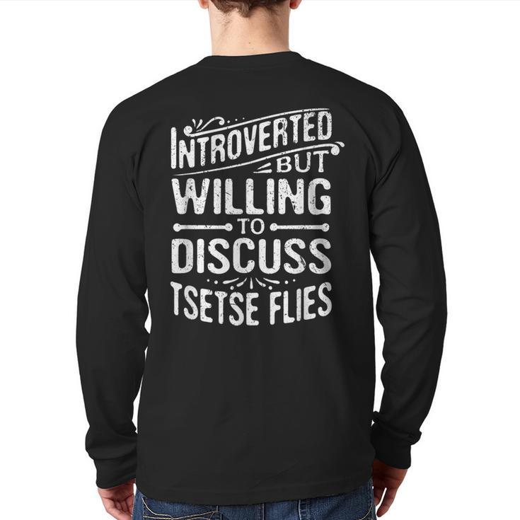 Introverted But Willing To Discuss Tsetse Flies Back Print Long Sleeve T-shirt