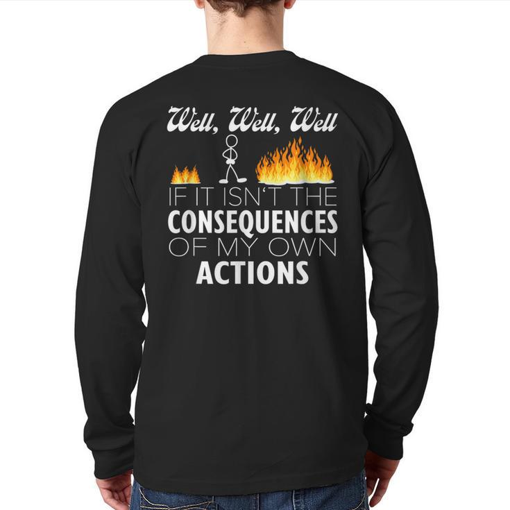 Well If It Isn't The Consequences Of My Own Actions Stickman Back Print Long Sleeve T-shirt