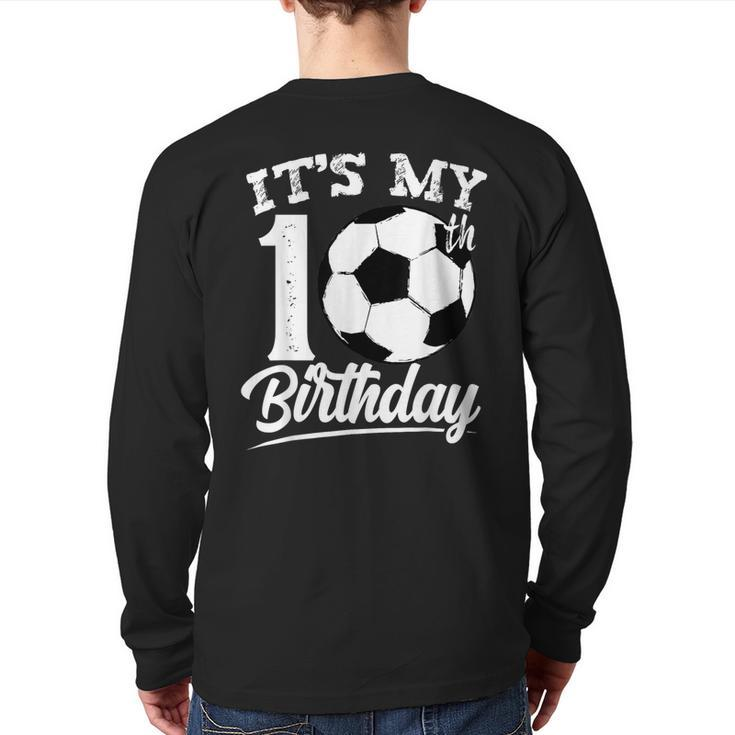 It's My 10Th Birthday Soccer Player 10 Year Old N Boy Back Print Long Sleeve T-shirt