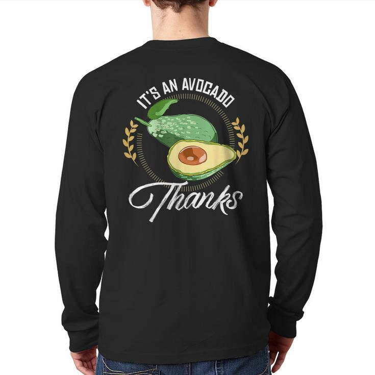 It's An Avocado Thanks Avocado Guacamole Back Print Long Sleeve T-shirt