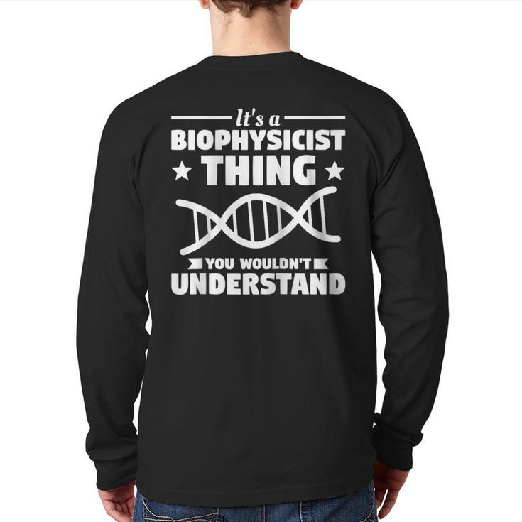 It's A Biophysicist Thing You Wouldn't Understand Back Print Long Sleeve T-shirt
