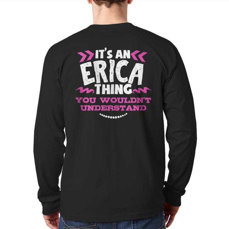 Its An Erica Thing You Wouldn't Understand Custom Back Print Long Sleeve T-shirt