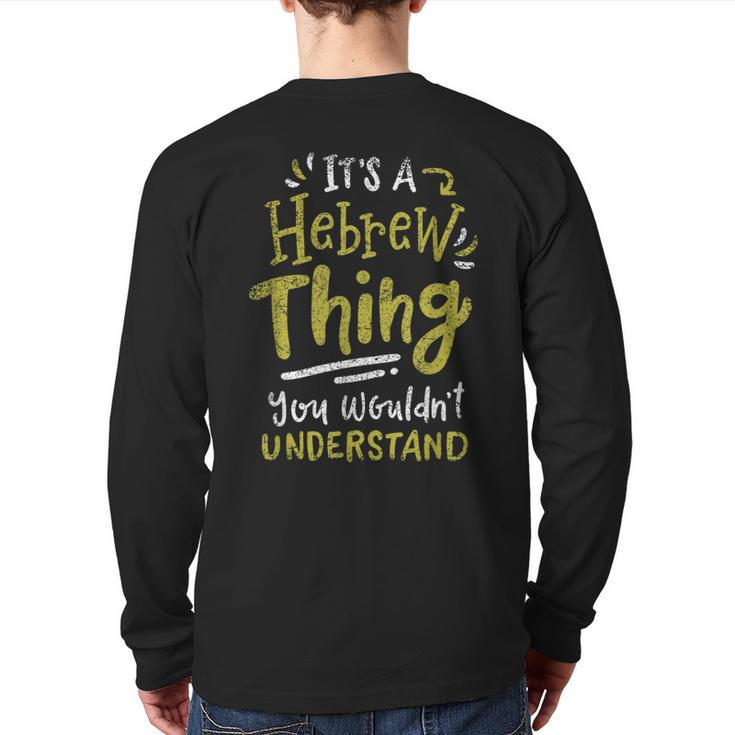 Its A Hebrew Thing You Wouldnt Understand Vintage Back Print Long Sleeve T-shirt
