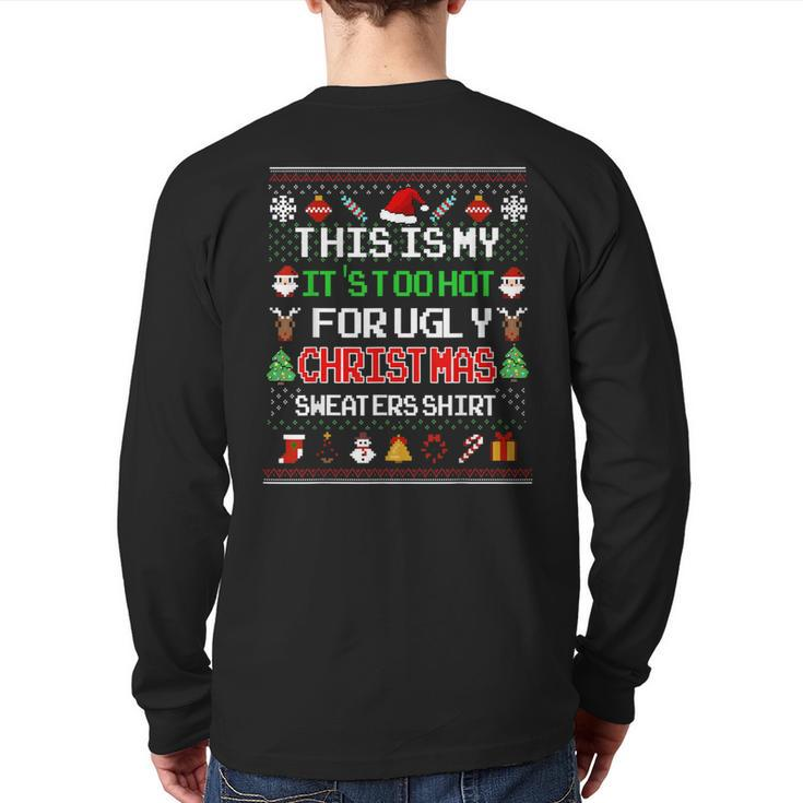 This Is My It's Too Hot For Ugly Christmas Sweaters Pixel Back Print Long Sleeve T-shirt