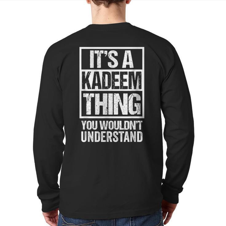It's A Kadeem Thing You Wouldn't Understand First Name Back Print Long Sleeve T-shirt