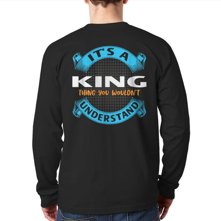 Its A King Thing You Wouldnt Understand Name Nickname Back Print Long Sleeve T-shirt