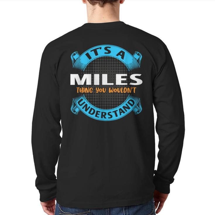 Its A Miles Thing You Wouldnt Understand Name Nickname Back Print Long Sleeve T-shirt