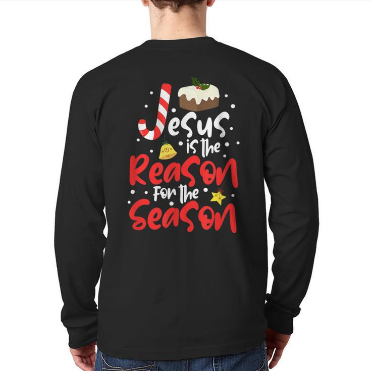 Jesus Is The Reason For The Season Christmas Holiday Back Print Long Sleeve T-shirt