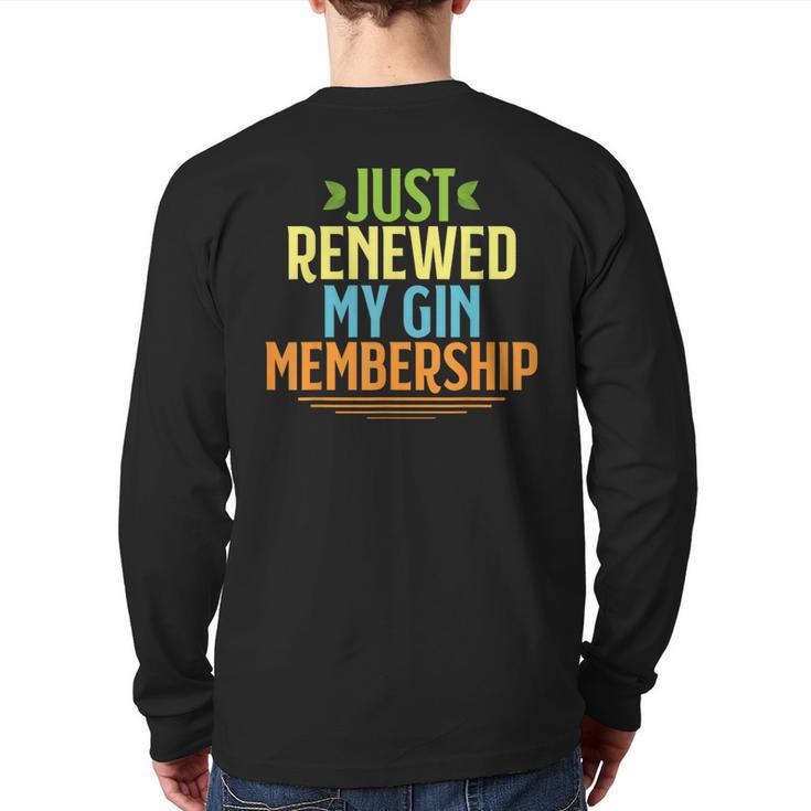 Just Renewed My Gin Membership Drinking For Back Print Long Sleeve T-shirt