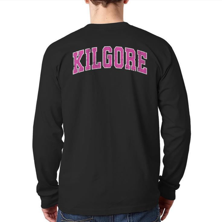 Kilgore Texas Tx Vintage Sports Pink Back Print Long Sleeve T-shirt