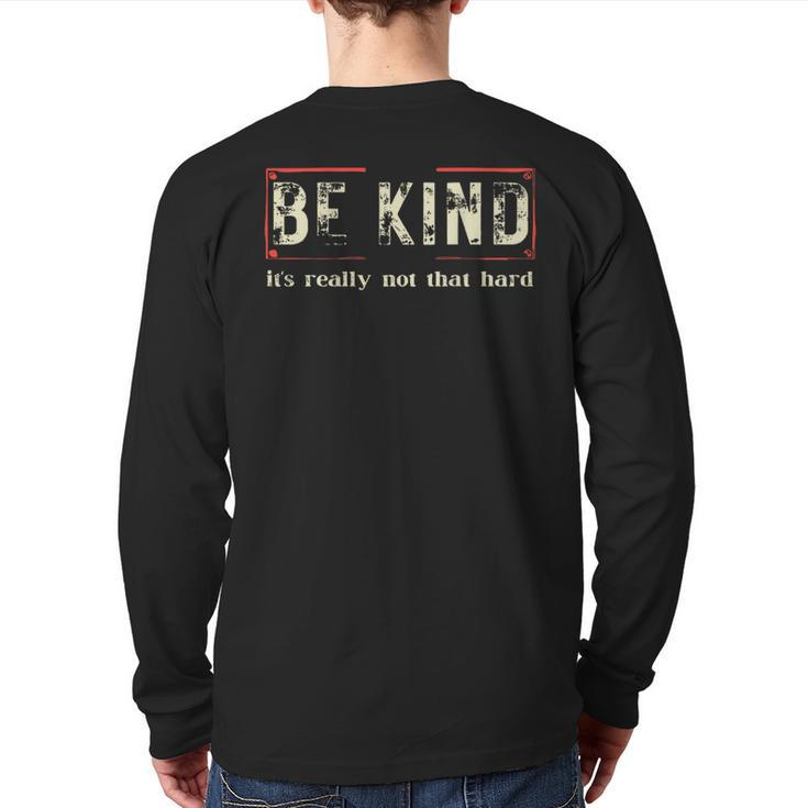 Be Kind It's Really Not That Hard Back Print Long Sleeve T-shirt
