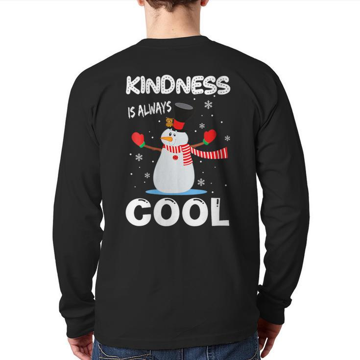 Kindness Is Always Cool Snowman Snowman Christmas Back Print Long Sleeve T-shirt