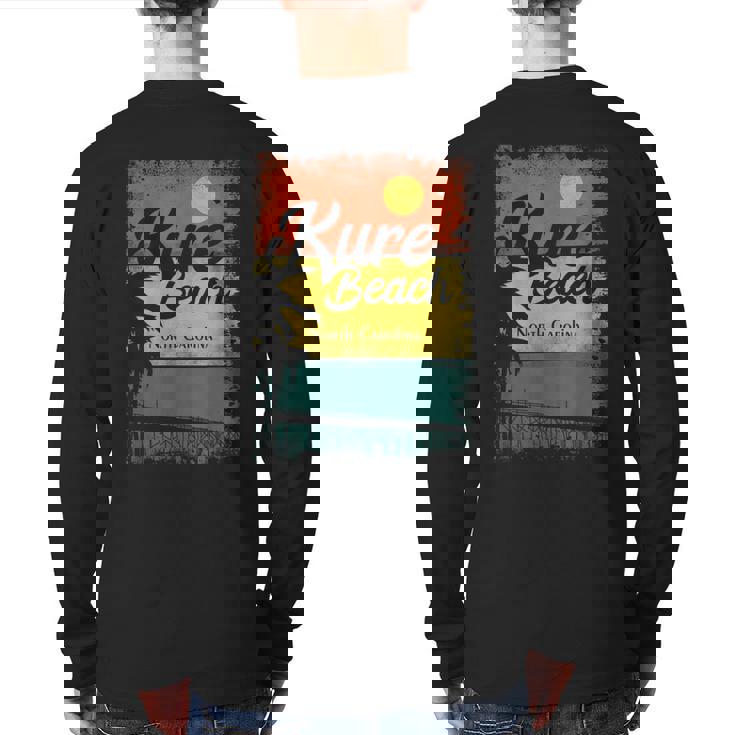 Kure Beach North Carolina Back Print Long Sleeve T-shirt