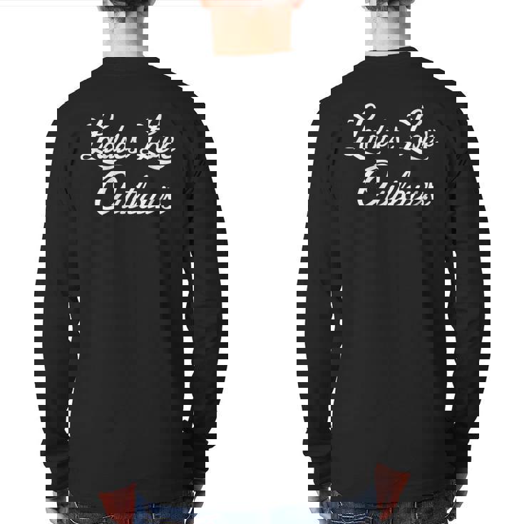 Ladies Love Outlaws Americana Bluegrass Country Back Print Long Sleeve T-shirt