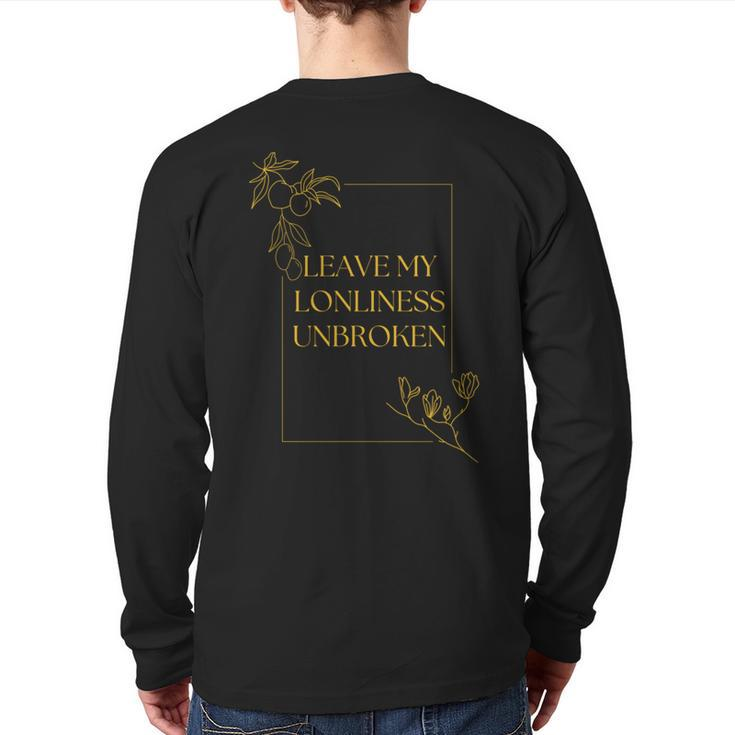 Leave My Loneliness Unbroken Existentialism Philosophy Quote Back Print Long Sleeve T-shirt
